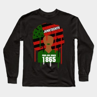 Juneteenth - Free-Ish Since 1865 African Flag Afro Long Sleeve T-Shirt